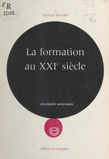 La formation au XXIe siècle - Maurice Bouvard - FeniXX réédition numérique