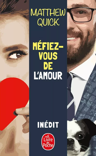 Méfiez-vous de l'amour - Matthew Quick - Le Livre de Poche