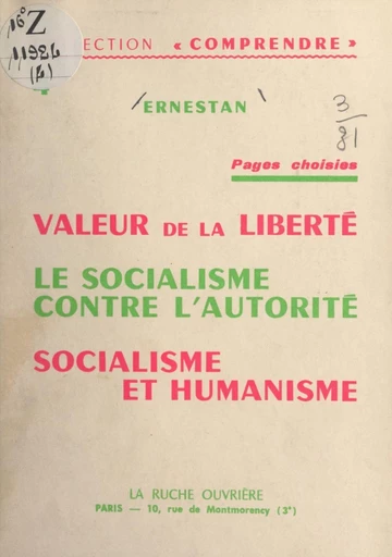 Pages choisies. Valeur de la liberté. Le socialisme contre l'autorité. Socialisme et humanisme -  Ernestan - FeniXX réédition numérique