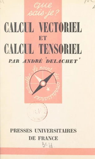 Calcul vectoriel et calcul tensoriel - André Delachet - FeniXX réédition numérique