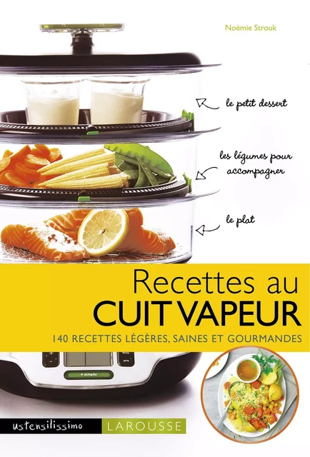 Recettes au cuit vapeur - Noémie Strouk - Larousse