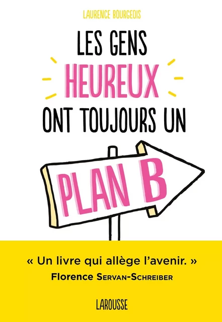 Les gens heureux ont toujours un plan B - Laurence Bourgeois - Larousse