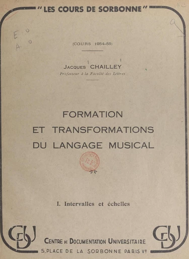 Formation et transformations du langage musical (1). Intervalles et échelles - Jacques Chailley - FeniXX réédition numérique