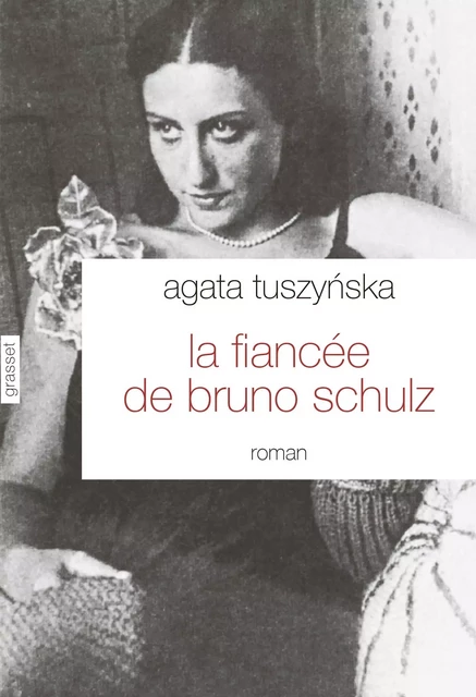 La fiancée de Bruno Schulz - Agata Tuszynska - Grasset