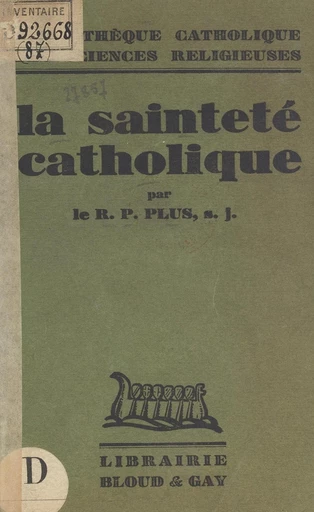 La sainteté catholique - Raoul Plus - FeniXX réédition numérique