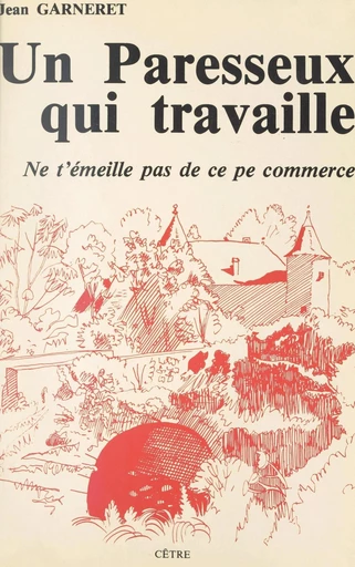 Un paresseux qui travaille - Jean Garneret - FeniXX réédition numérique