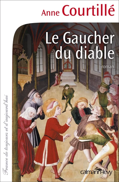 Le Gaucher du diable - Anne Courtillé - Calmann-Lévy