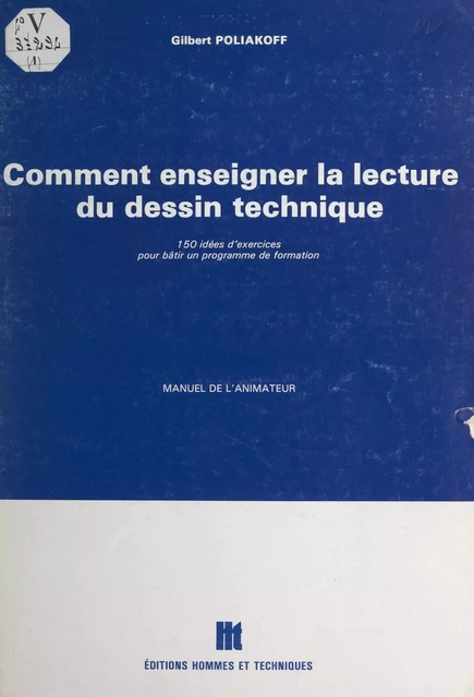 Comment enseigner la lecture du dessin technique - Gilbert Poliakoff - FeniXX réédition numérique