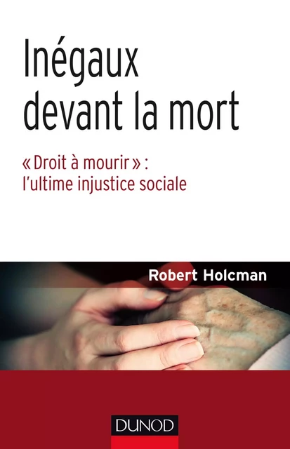 Inégaux devant la mort - Robert Holcman - Dunod