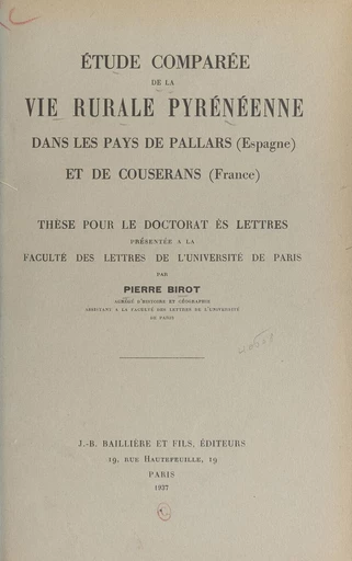 Étude comparée de la vie rurale pyrénéenne dans les pays de Pallars (Espagne) et de Couserans (France) - Pierre Birot - FeniXX réédition numérique