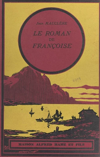 Le roman de Françoise - Jean Mauclère - FeniXX réédition numérique