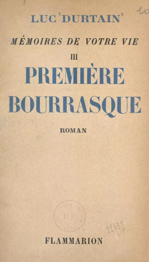 Mémoires de votre vie (3). Première bourrasque - Luc Durtain - FeniXX réédition numérique