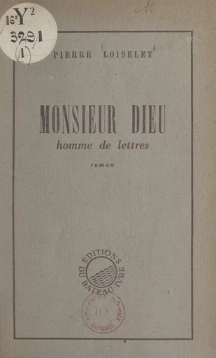 Monsieur Dieu, homme de lettres : une époque - Pierre Loiselet - FeniXX réédition numérique