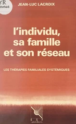 L'individu, sa famille et son réseau