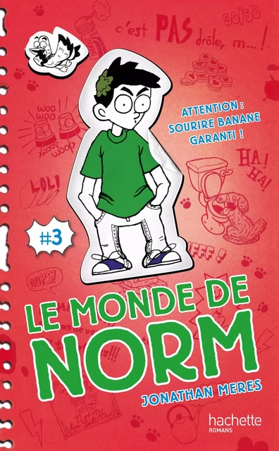 Le Monde de Norm - Tome 3 - Attention : sourire banane garanti ! - Jonathan Meres - Hachette Romans