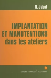 Implantation et manutentions dans les ateliers