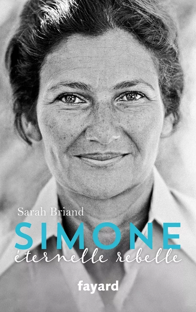 Simone, éternelle rebelle - Sarah Briand - Fayard