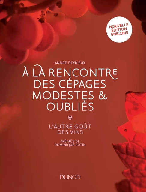 A la rencontre des cépages modestes et oubliés - 2e éd. - André Deyrieux - Dunod