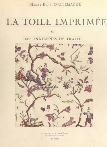 La toile imprimée et les indiennes de traite (2) - Henry d'Allemagne - FeniXX réédition numérique