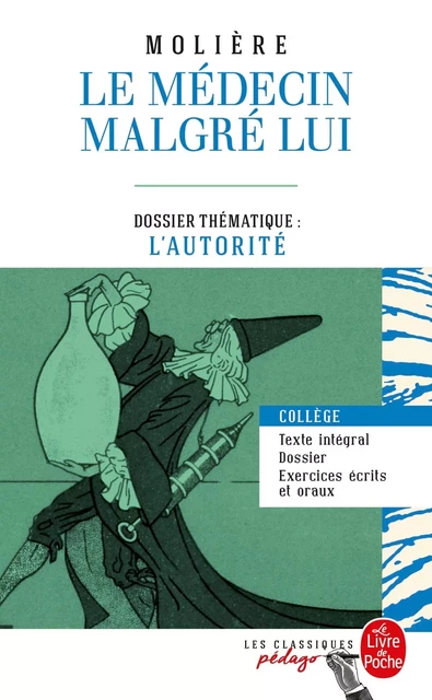 Le Médecin malgré lui (Edition pédagogique) -  Molière - Le Livre de Poche