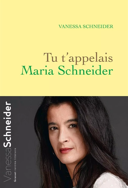 Tu t'appelais Maria Schneider - Vanessa Schneider - Grasset