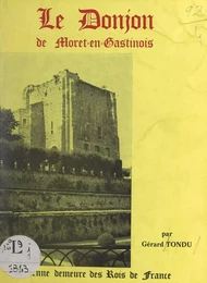 L'ancien chasteau de Moret-en-Gastinois