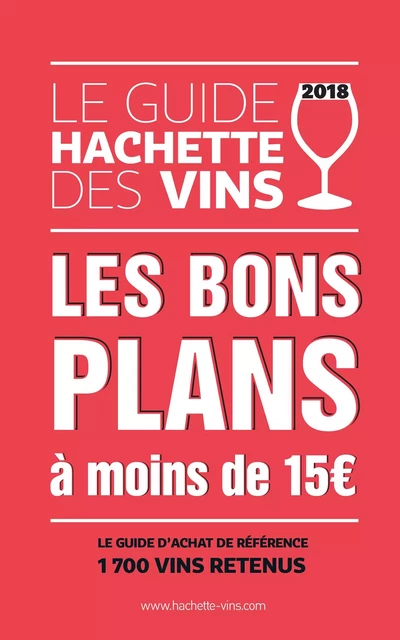 Guide Hachette des vins 2018 bons plans à moins de 15� -  Collectif - Hachette Pratique