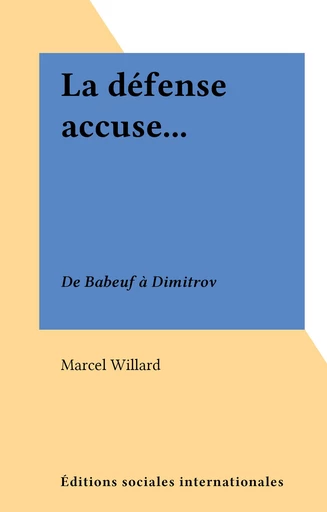 La défense accuse... - Marcel Willard - FeniXX réédition numérique