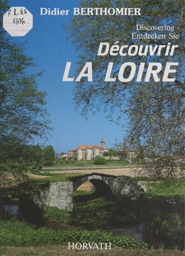 Découvrir la Loire - Didier Berthomier - FeniXX réédition numérique