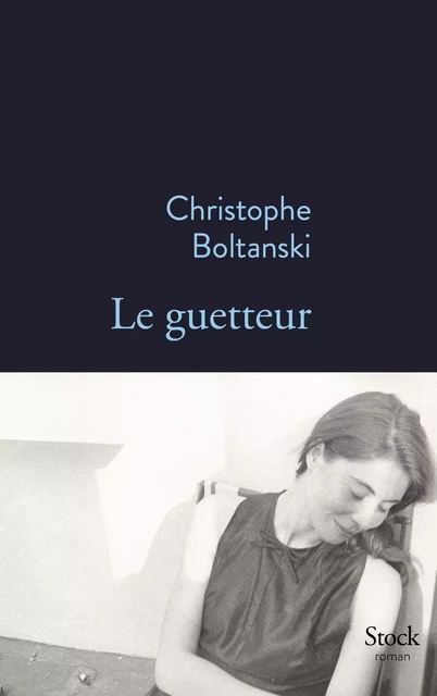 Le guetteur - Christophe Boltanski - Stock