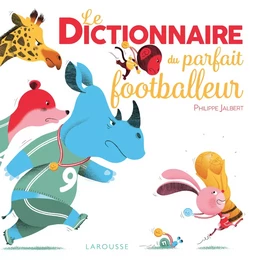 Le Dictionnaire du parfait footballeur