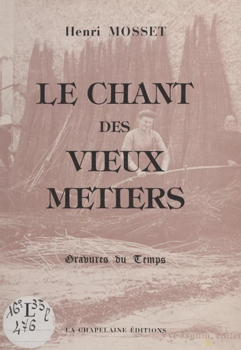 Le chant des vieux métiers - Henri Mosset - FeniXX réédition numérique