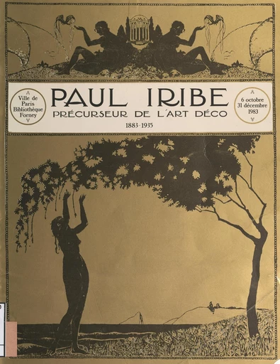 Paul Iribe, précurseur de l'Art Déco, 1883-1935 - Raymond Bachollet, Daniel Bordet, Anne-Claude Lelieur - FeniXX réédition numérique