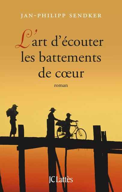 L'art d'écouter les battements de coeur - Jan-Philipp Sendker - JC Lattès