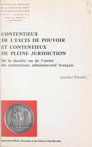 Contentieux de l'excès de pouvoir et contentieux de pleine juridiction - Jean-Paul Negrin - FeniXX réédition numérique