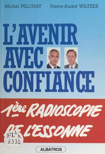 L'avenir avec confiance - Michel Pelchat, Pierre-André Wiltzer - FeniXX réédition numérique