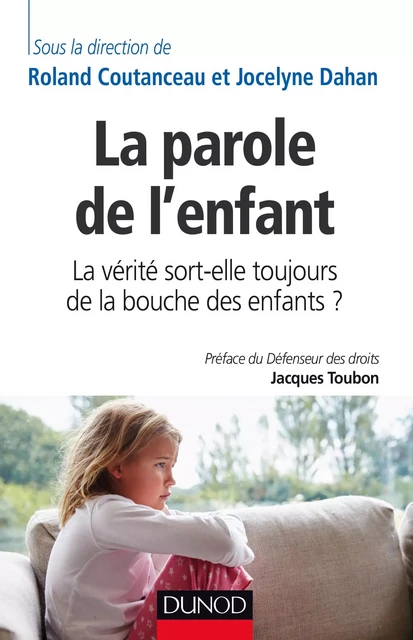 La parole de l'enfant - Roland Coutanceau, Jocelyne Dahan - Dunod