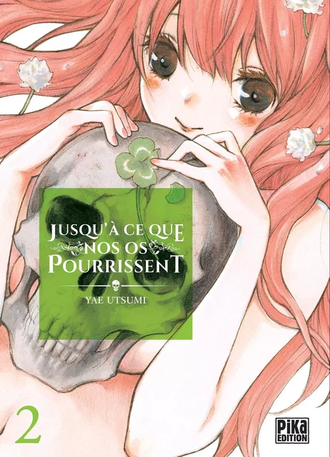 Jusqu'à ce que nos os pourrissent T02 - Yae Utsumi - Pika