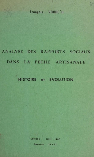 Analyse des rapports sociaux dans la pêche artisanale - François Vourc'h - FeniXX réédition numérique