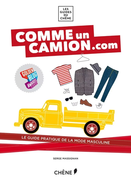 Comme un camion : le guide de la mode masculine - Serge Massignan - Editions du Chêne