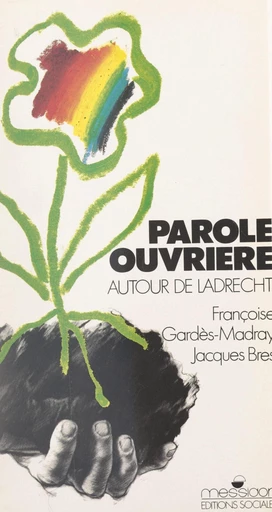 Parole ouvrière - Jacques Bres, Françoise Gardès-Madray - FeniXX réédition numérique