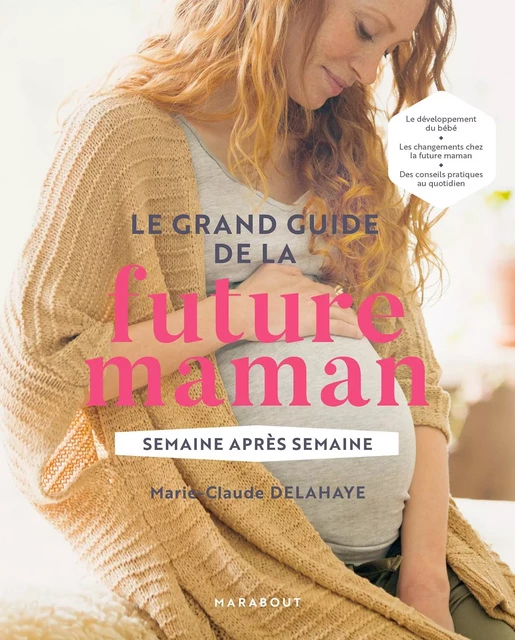 Le grand guide de la future maman - Marie-Claude Delahaye - Marabout