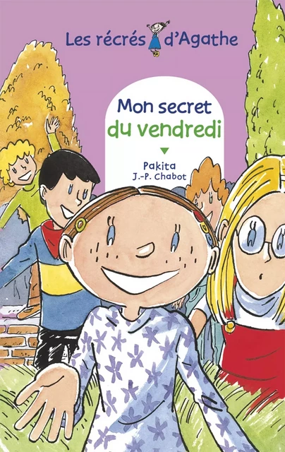 Mon secret du vendredi (Les récrés d'Agathe) -  Pakita - Rageot Editeur