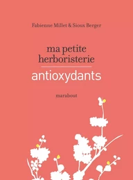 Ma petite herboristerie - antioxydants