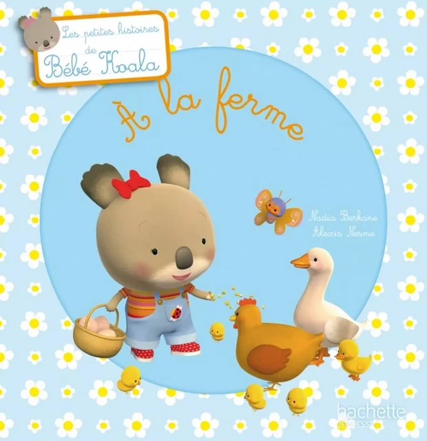 Bébé Koala - À la ferme - Nadia Berkane - Hachette Enfants