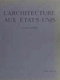 L'architecture aux États-Unis, preuve de la force d'expansion du génie français (2)