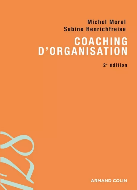 Coaching d'organisation - Michel Moral, Sabine Henrichfreise - Armand Colin