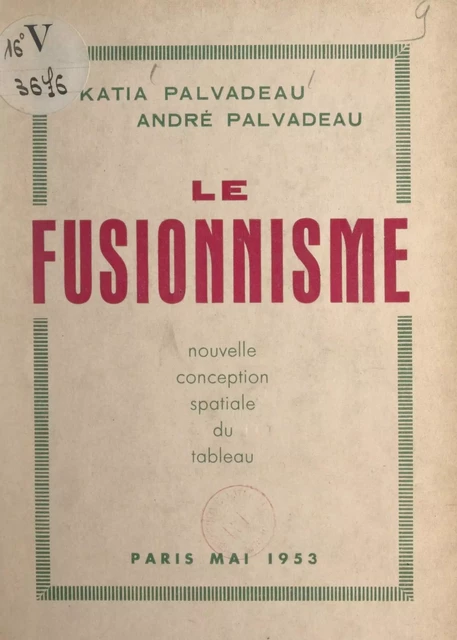 Le fusionnisme - André Palvadeau, Katia Palvadeau - FeniXX réédition numérique