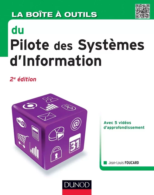 La Boîte à outils du Pilote des Systèmes d'Information - 2e éd. - Jean-Louis Foucard - Dunod