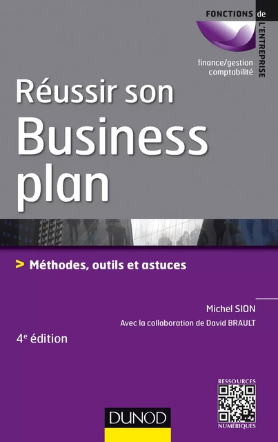 Réussir son business plan - 4e éd. - Michel Sion, David Brault - Dunod